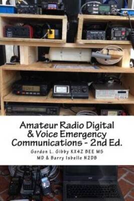 Amateur Radio Digital and Voice Emergency Communications: Build your comm - GOOD