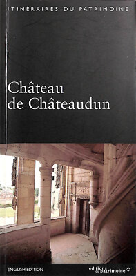 Le Château de Châteaudun -Anglais- by Chatenet, Monique; Reynies, Nicole de