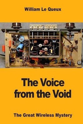 The Voice from the Void: The Great Wireless Mystery by William Le Queux (English