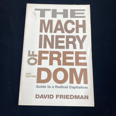 The Machinery of Freedom Guide to a Radical Capitalism David D. Friedman Signed