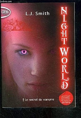 NIGHT WORLD 1. LE SECRET DU VAMPIRE - SMITH L J