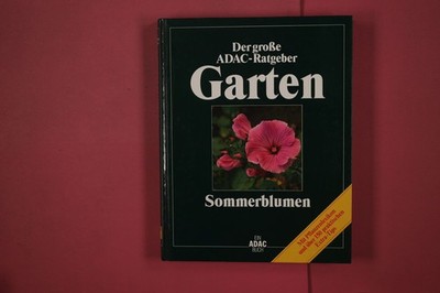 336584 Rainer Bäßler DER GROSSE ADAC-RATGEBER GARTEN ADAC Verlag Sommerblumen HC