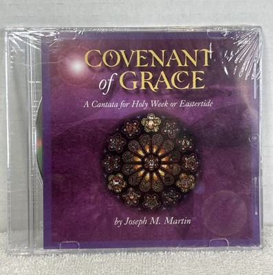 Covenant of Grace, A Cantata for Holy Week Or Eastertide (CD,2008) Joseph Martin