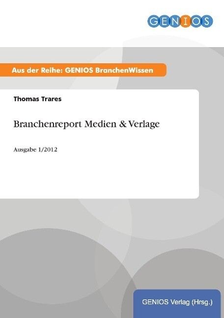 Branchenreport Medien & Verlage | Buch | 9783737944250