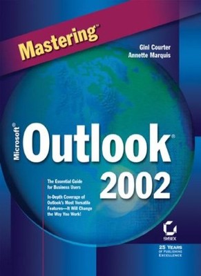 Mastering Microsoft Outlook 2002 By Gini Courter,Annette Marquis