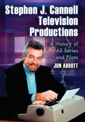 Jon Abbott Stephen J. Cannell Television Productions (Taschenbuch)