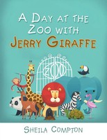Sheila Compton | A Day At The Zoo With Jerry Giraffe | Taschenbuch | Englisch