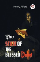 Henry Alford | The State Of The Blessed Dead | Taschenbuch | Englisch (2024)