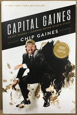 Capital Gaines : Smart Things I Learned Doing Stupid Stuff - by Chip Gaines NEW