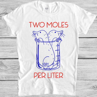 Lustiges T-Shirt zwei Muttermale pro Liter Chemie Wissenschaft Avogadros Tag Meme Geschenk 7090