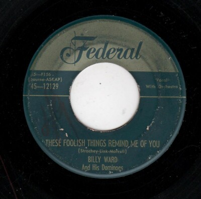 DOOWOP-BILLY WARD/DOMINOES-THESE FOOLISH THINGS REMIND ME OF YOU/DON'T LEAVE ME 