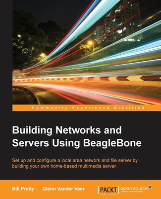 Bill Pretty (u. a.) | Building Network and Servers Using Beaglebone | Buch