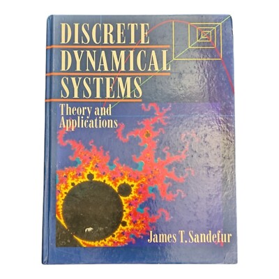 DISCRETE DYNAMICAL SYSTEMS: THEORY AND APPLICATIONS By James T. Sandefur 