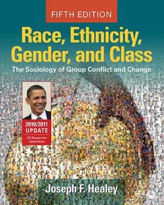 Race, Ethnicity, Gender, and Class: The Sociology of Group Conflict and C - GOOD