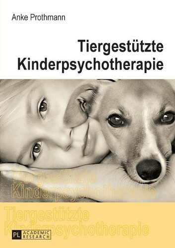 Anke Prothmann Tiergestuetzte Kinderpsychotherapie (taschenbuch)