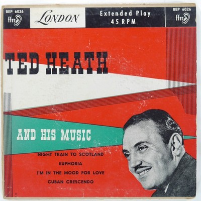 TED HEATH Night Train To Scotland / Euphoria LONDON BEP 6026 VG 45 Big Band 7''