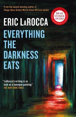 Everything the Darkness Eats by Eric LaRocca Paperback Book