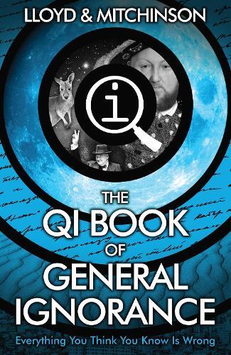 Thumbnail - John Mitchinson Qi: The Book Of General Ignorance - The Noticeably