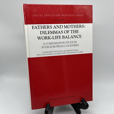 Fathers and Mothers: Dilemmas of the Work-Life Balance: A Comparative Study