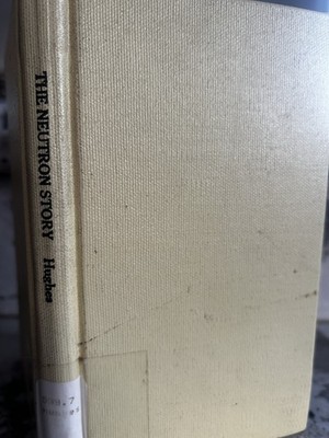 The Neutron Story by Donald Hughes hardcover 1959