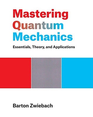Mastering Quantum Mechanics: Essentials, Theory, Zwiebach, Zwiebach,=#