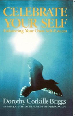 Celebrate Yourself Enhancing Your Own Self-Esteem Dorothy Briggs Taschenbuch