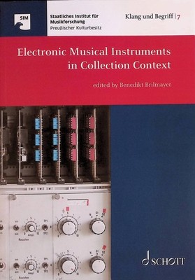 Electronic Musical Instruments in Collection Context Klang und Begriff: Perspekt