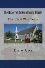 The History Of Jackson County, Florida: The War Between The States