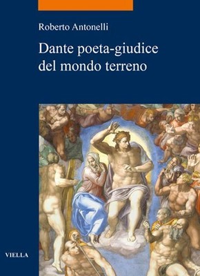 Dante Poeta-giudice Del Mondo Terreno, Paperback by Antonelli, Roberto, Brand...
