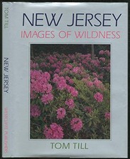 NEW JERSEY IMAGES OF WILDNESS By Tom Till & Senator Bill Bradley - Hardcover
