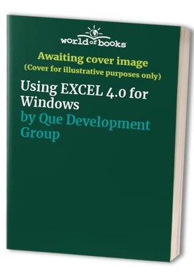 Using EXCEL 4.0 for Windows, Que Development Group