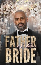Father of the Bride - Paperback NEW Shae Sanders 08/05/2025