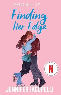 Finding Her Edge: A must-read YA sports romance love triangle on ice and Netflix