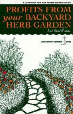 Profits from Your Backyard Herb Garden by Lee Sturdivant