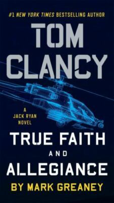 Tom Clancy True Faith and Allegiance (A Jack Ryan Novel) by Greaney, Mark, Good 