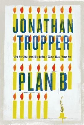 Plan B : A Novel Paperback Jonathan Tropper