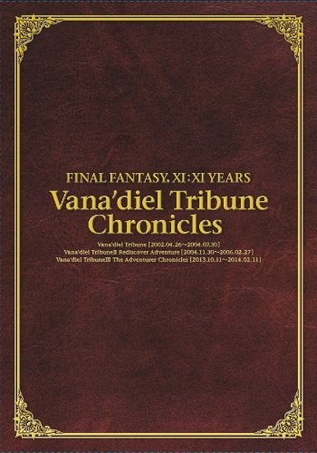 FINAL FANTASY XI:XI YEARS Vana'diel Tribune Chronicles Japan 475... book form JP