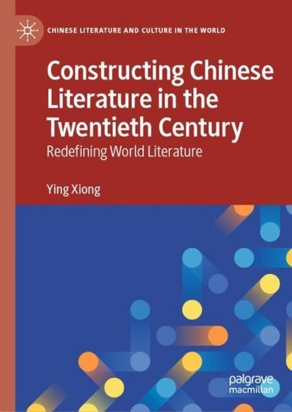 Constructing Chinese Literature In The Twentieth Century Ying Xiong-image