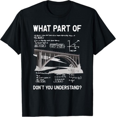 What Part Of Don_t You Understand Civil Structural Engineer Gift Unisex T-Shirt