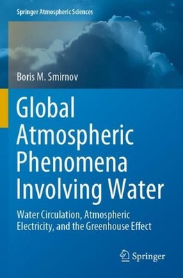 Global Atmospheric Phenomena Involving Water Boris M. Smirnov