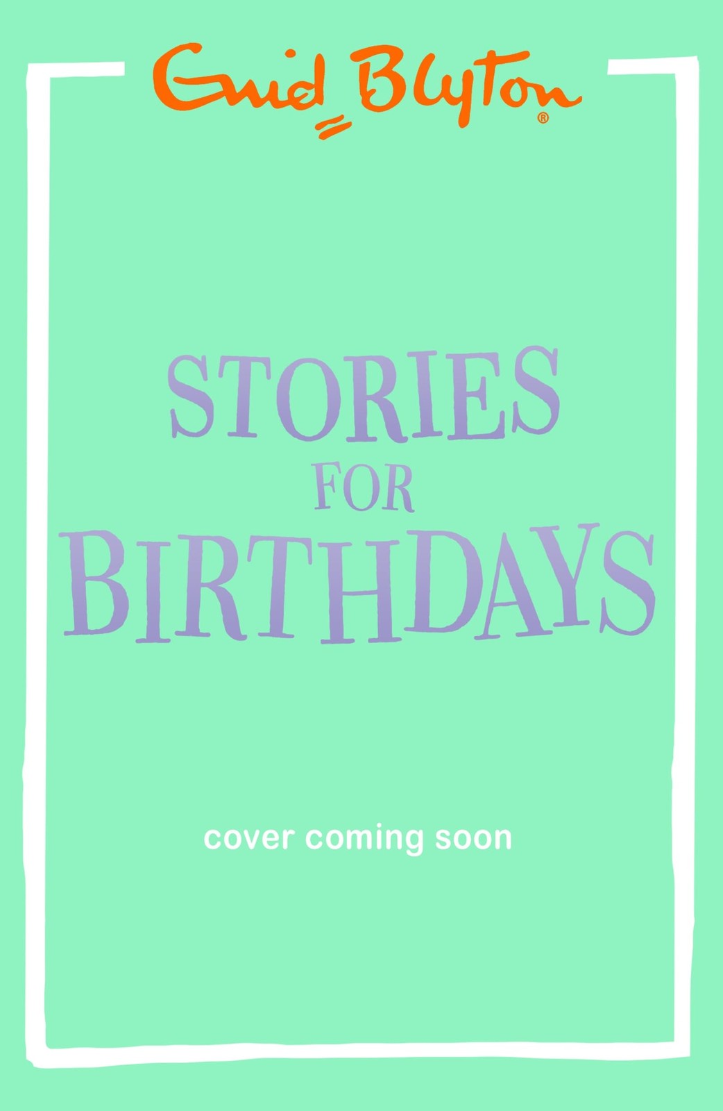 Stories for Birthdays,Blyton, Enid Enid Blyton,
