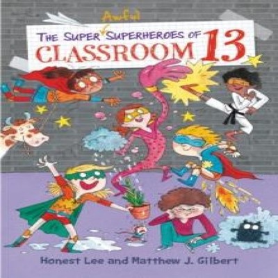 The Super Awful Superheroes of Classroom 13 Honest Lee Hardcover