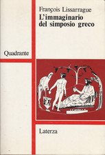 François Lissarrague. L'immaginario del simposio greco. 1°ediz. Laterza, 1989