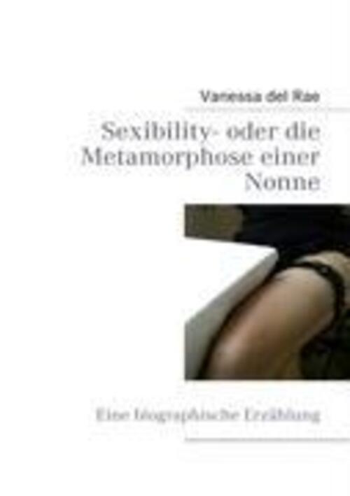 Sexibility- Oder Die Metamorphose Einer Nonne | Vanessa Del Rae |