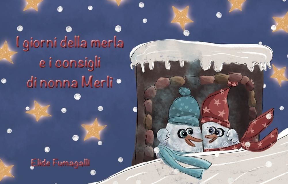 Libri Elide Fumagalli - I Giorni Della Merla E I Consigli Di Nonna Merli. Schede