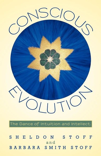 Conscious Evolution The Dance Of Intuition And Intellect. Sheldon Stoff (U. A.)-image