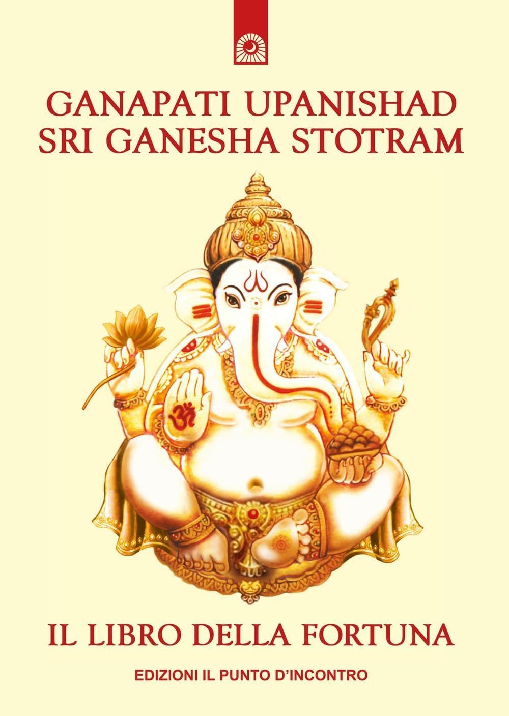 LIBRO GANAPATI UPANISHAD SRI GANESHA STOTRAM - SERGIO PETERLINI - Immagine 4