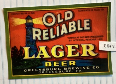 EARLY GREENSBURG BREWING COMPANY PA. OLD RELIABLE LAGER BEER BREWERY NEW LABEL