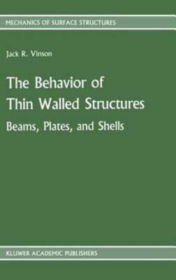 The Behavior of Thin Walled Structures: Beams, Plates, and Shells by Vinson: New
