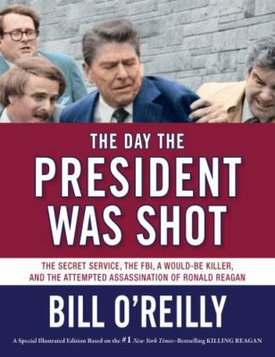 The Day the President Was Shot : The Secret Service, the FBI,Would-Be Killer TU5